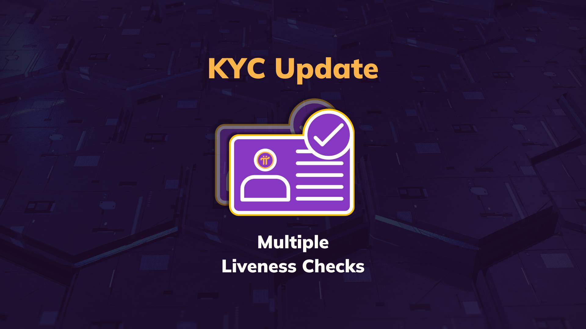 KYC Update: Additional Liveness Checks to Help Process Pioneers’ Tentative KYC!