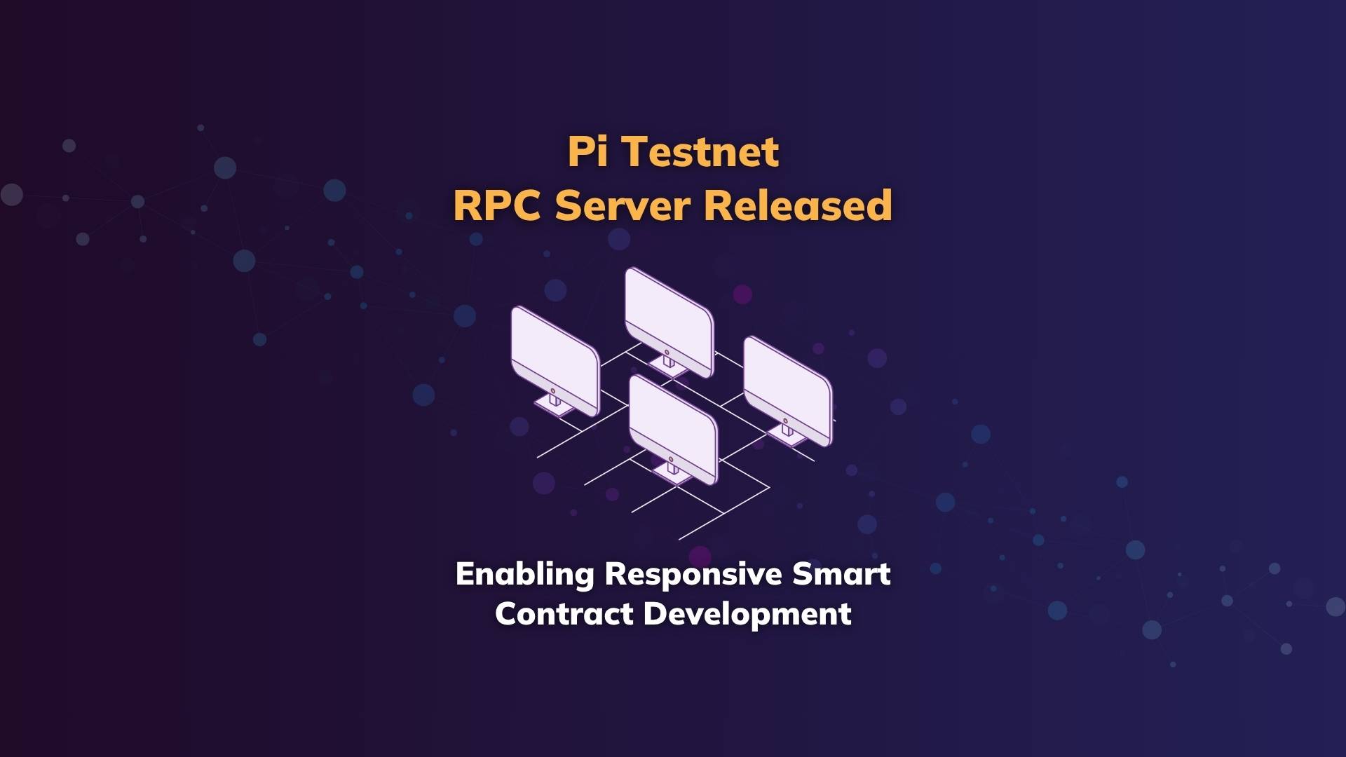 Pi Testnet RPC 服务器发布：实现可扩展的智能合约开发