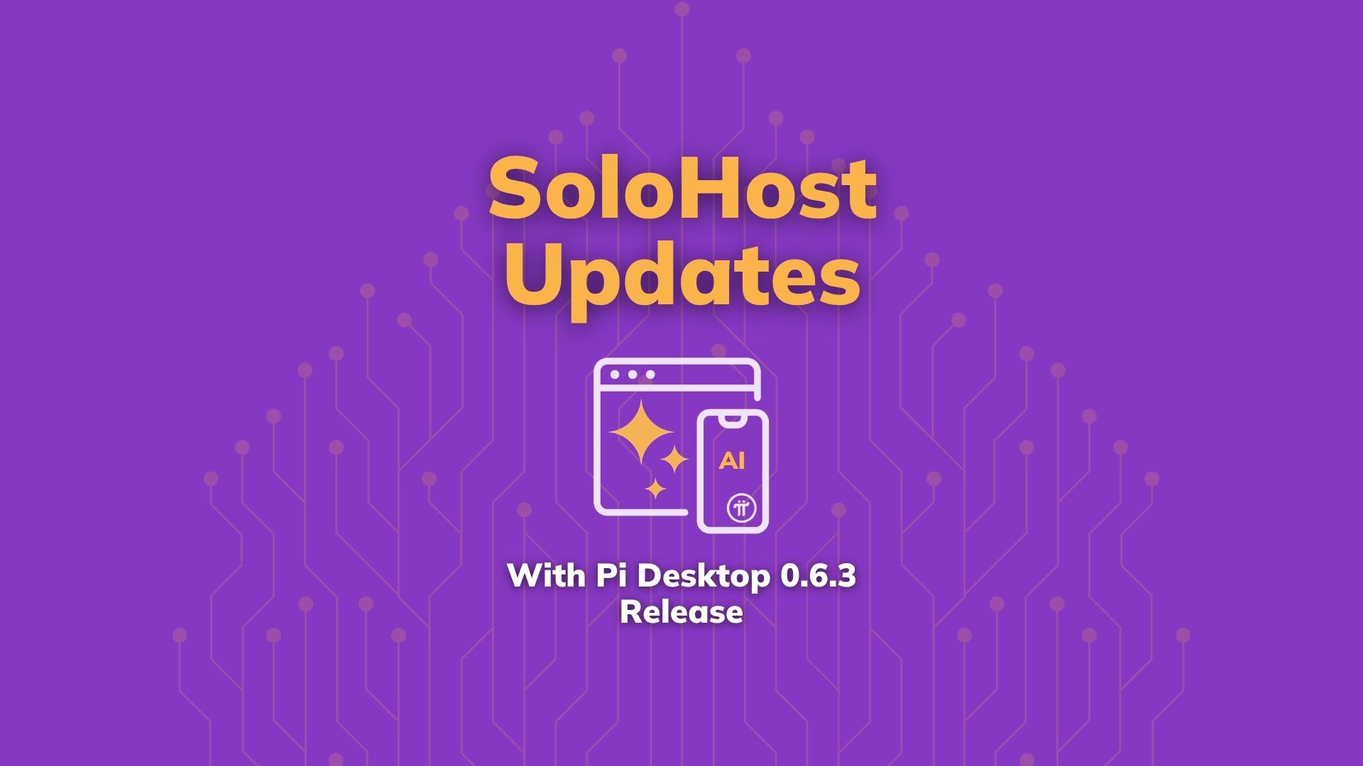 SoloHost Updates and Pi Desktop 0.6.3